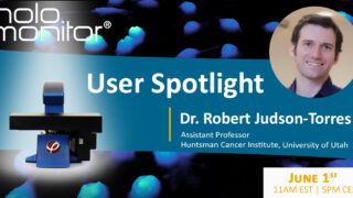 HoloMonitor user spotlight with Dr. Robert Judson-Torres
